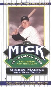 The Mick by Mickey Mantle and Herb Gluck